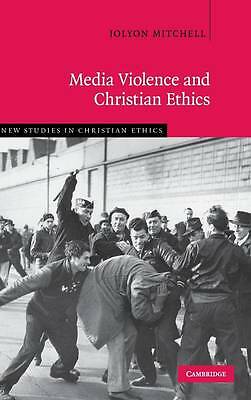 Media Violence and Christian Ethics Mitchell Hardback Cambridge University Press