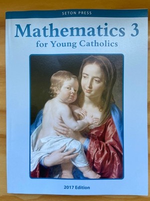 Mathematics 3 for Young Catholics by Seton Press