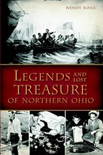 NEW The History Press Legends and Lost Treasure of Northern Ohio, OH 97816261924