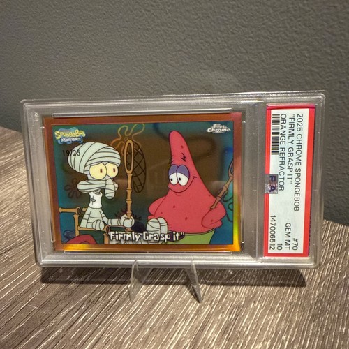 2025 CHROME SPONGEBOB "FIRMLY GRASP IT" Orange Refractor #70 PSA 10