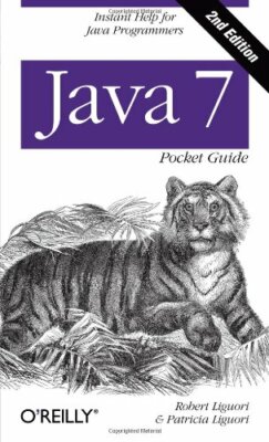 Java 7 Pocket Guide,Robert Liguori,Patricia Liguori