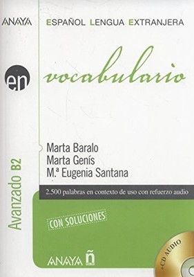 ANAYA ELE EN COLLECTION: VOCABULARIO - NIVEL AVANZADO B2 By ''baralo Marta;genis