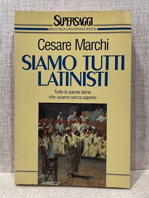 Cesare Marchi WIR SIND ALLE LATINISTEN Die lateinischen Wörter, die wir verwenden, ohne es zu wissen