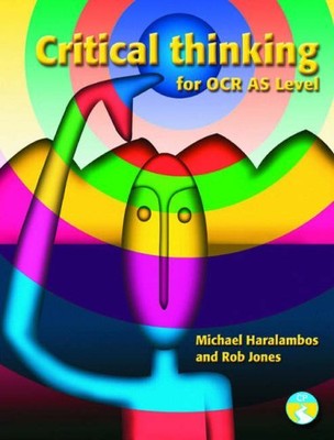Critical Thinking for OCR AS Level,Rob Jones, Mr Mike Haralambos