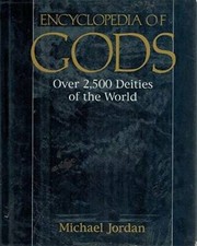 Encyclopedia of Gods: Over 2,500 Deities of t...