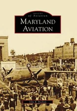 NEW Arcadia Publishing Maryland Aviation, MD 9780738567006 Images of Aviation Tr