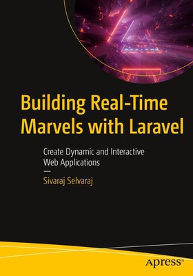 Building Real-Time Marvels with Laravel | Sivaraj Selvaraj | Taschenbuch | xxxix