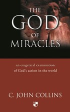 The God of miracles: An Exegetical Ex... by Collins, C John Paperback / softback