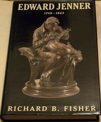 Edward Jenner, 1749-1823 Hardcover Richard B. Fisher