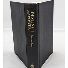 Destiny And Power American Odyssey George H.W. Bush By Jon Meacham First Edition