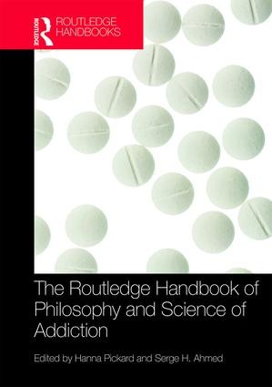 Routledge Handbook of Philosophy and Science of Addiction