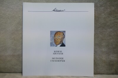 Konrad Adenauer   Deutscher und Europäer  Dokumentation der Adenauer-Stiftung