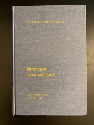 Diffraction from Materials by J.B. Cohen and L.H. Schwartz (Hard Cover)