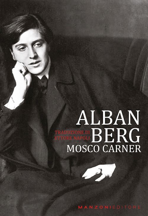 ALBAN BERG  - CARNER MOSCO - Manzoni Editore