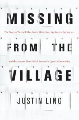 Missing from the Village: The Story of Serial Killer Bruce McArthur, the...