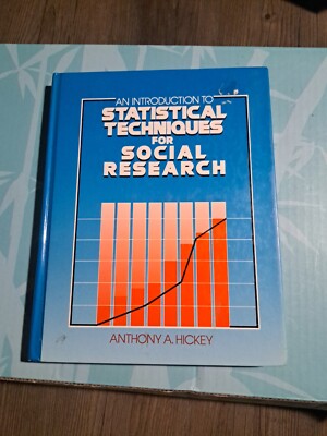 Statistical Techniques for Social Research by Anthony A. Hickey (1986,...
