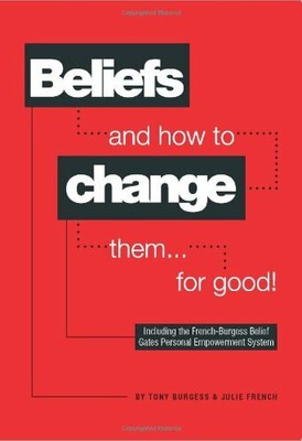 Beliefs and How to Change Them... for Good! by French, Julie 0956755321