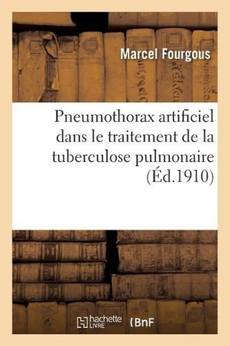 Pneumothorax Artificiel Dans Le Traitement de la Tuberculose Pulmonaire, Indicat - Picture 1 of 1