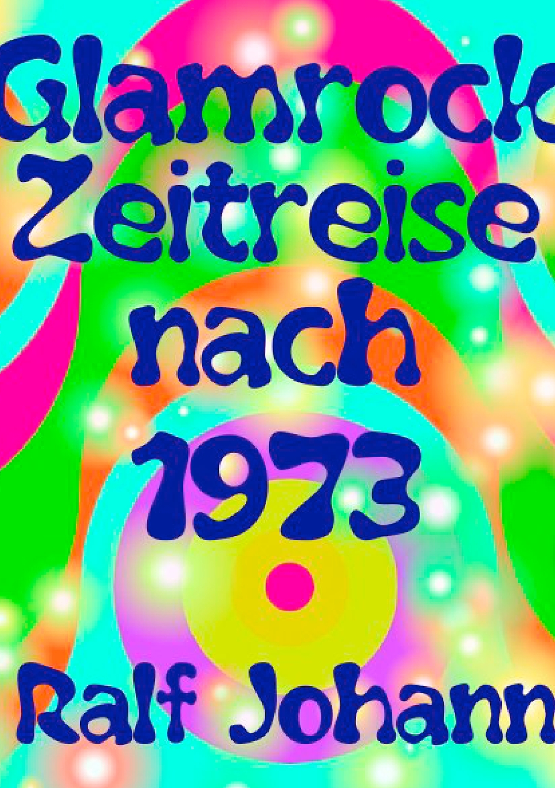 Thumbnail - Glamrock Zeitreise Nach 1973 (buch)