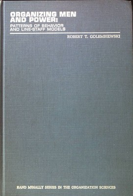 Organizing Men and Power: Patterns of Behavior and Line-Staff Models; Rand McNal