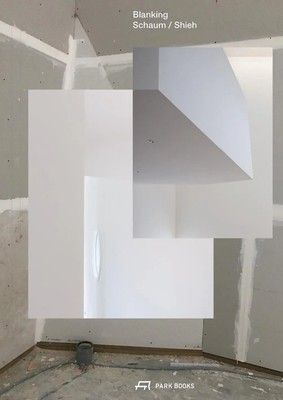 Blanking An Annotated Archive of Projects and Thoughts on Architecture Buch 2025