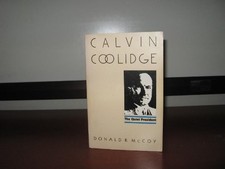 CALVIN COOLIDGE: THE QUIET PRESIDENT By Donald R. Mccoy *Excellent Condition*
