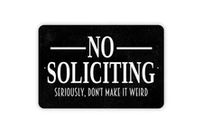 No Soliciting Don't Make It Weird Contemporary Metal Sign