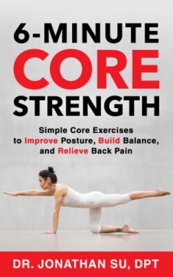 6-Minute Core Strength: Simple Core Exercises to Improve Posture, Build Balance,