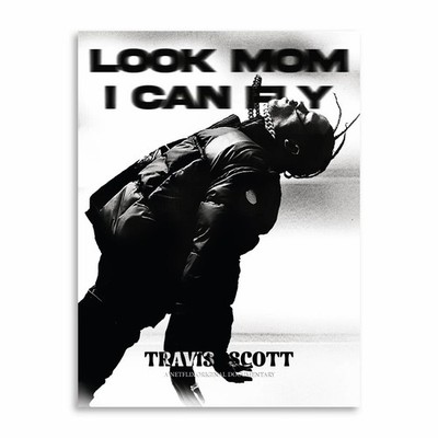 Travis Scott Look Mom I Can Fly Poster