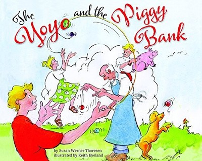 THE YOYO & THE PIGGY BANK By Susan Werner Thoresen & Keith Eveland - Hardcover
