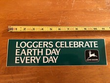 John Deere Loggers Celebrate Earth Day Every Day vintage bumper sticker