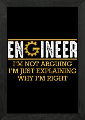 Engineer Im Not Arguing E Framed Wall Art Poster Canvas Print Picture