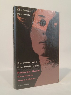 As far as the world goes. [New book] Ricarda Huch - story of a life. by