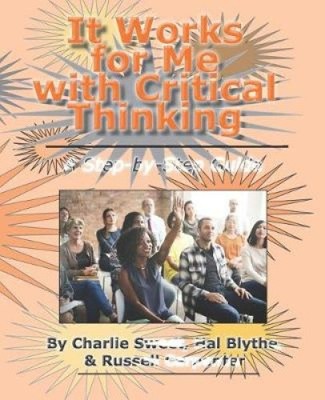 It Works for Me with Critical Thinking: A Step-by-Step Guide (It Works for Me)