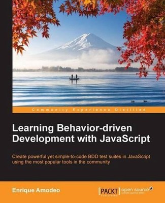 Learning Behavior-driven Development with JavaScript by Amodeo Enrique (English)