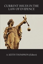 Keith Thompson Current Issues in the Law of Evidence (Paperback) (UK IMPORT)