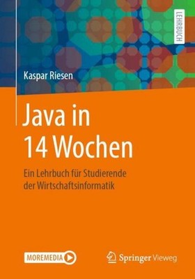 Java in 14 Wochen ~ Kaspar Riesen ~  9783658303129