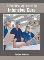 Damien Newman | A Practical Approach To Intensive Care | Buch | Englisch (2019)
