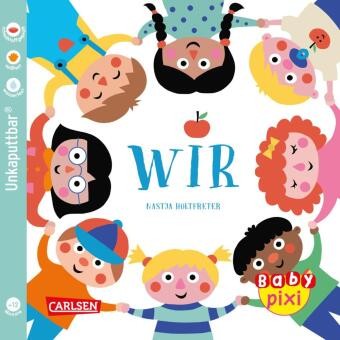 Baby Pixi (unkaputtbar) 116: WIR | Holtfreter, Nastja | Kartoniert