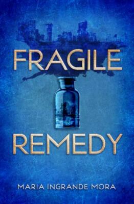 Fragile Remedy by Maria Ingrande Mora (2021, Trade Paperback)