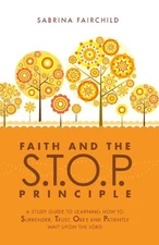 Faith and the S.T.O.P. Principle
