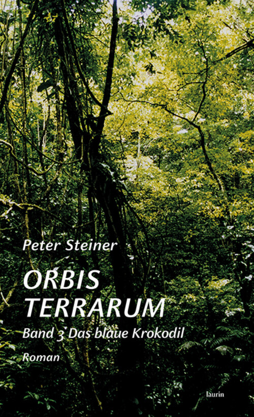Thumbnail - Peter Steiner | Orbis Terrarum Band 3 Das Blaue Krokodil | Buch |