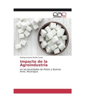Impacto de la Agroindustria: en las localidades de Potosi y Buenos Aires, Nicara