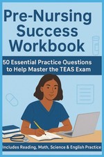 Pre-Nursing Success Workbook: Essential Practice Questions with Detailed Explana