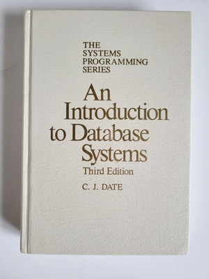 An Introduction to Database Systems Third Edition by C.J. Date   1982 Hardcover