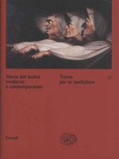 Storia del teatro moderno e contemporaneo. Trame per lo spettatore (Volume IV)