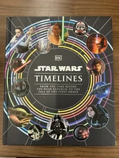 Star Wars Timelines by Jason Fry, Clayton Sandell, Kristin Baver, Cole Horton...