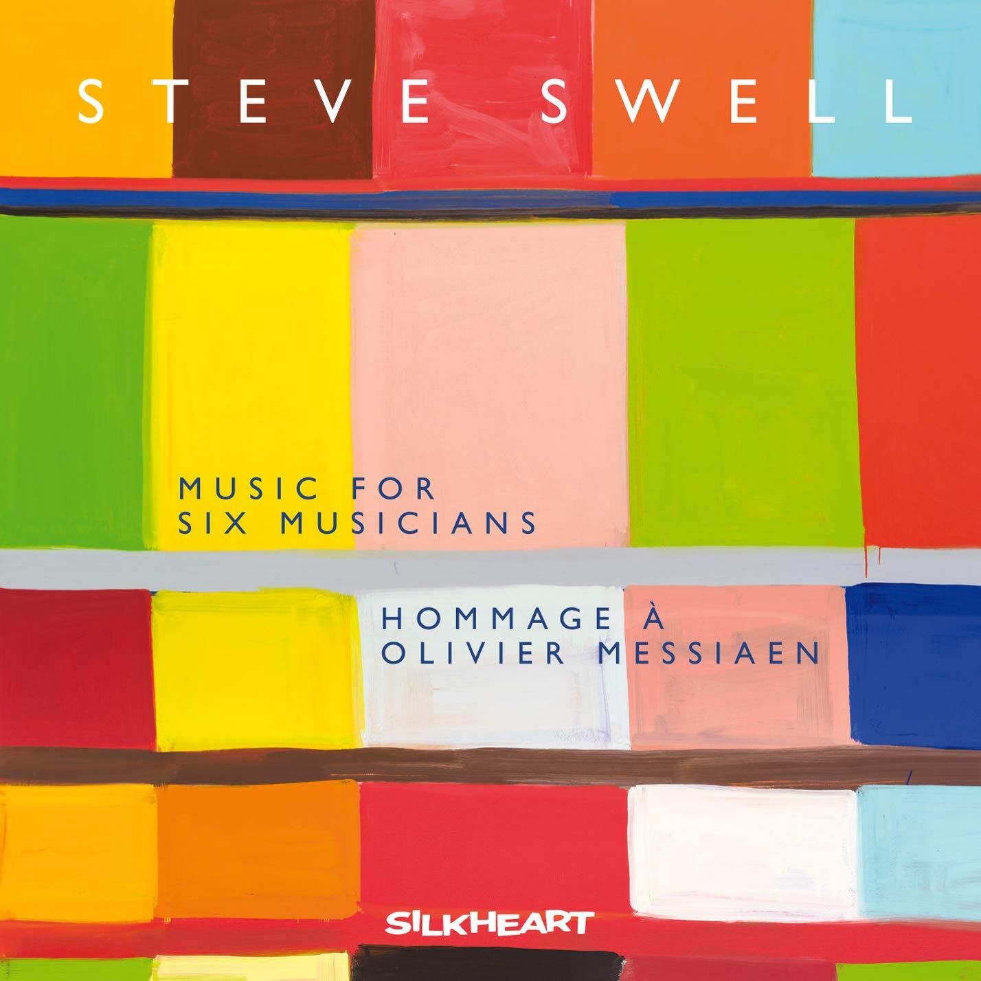 Swell, Steve Music For Six Musicians: Hommage A Messiaen (CD)
