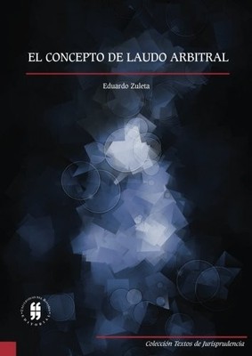 EL CONCEPTO DE LAUDO ARBITRAL (SPANISH EDITION) By Eduardo Zuleta **BRAND NEW**
