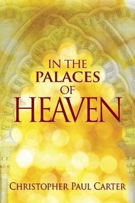 Christopher Paul Carter In the Palaces of Heaven (Paperback)